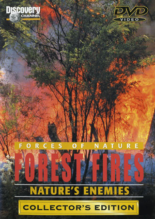 Forces of Nature - Forest Fires Nature's Enemies