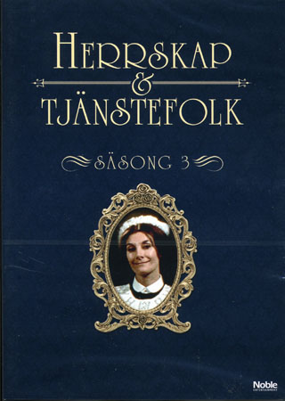 Herrskap & Tjänstefolk - Säsong 3