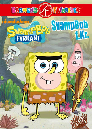 SvampBob Fyrkant - SvampBob f.Kr.