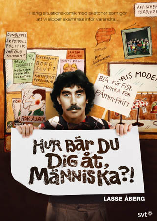 Lasse Åberg - Hur Bär Du Dig Åt, Människa?!