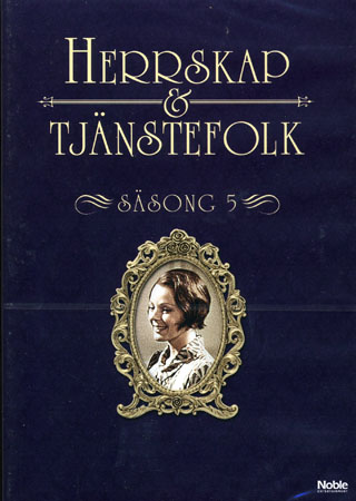 Herrskap & Tjänstefolk - Säsong 5