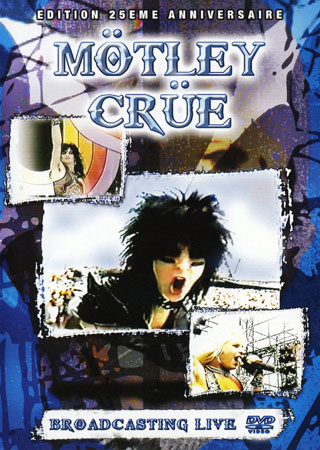 Mötley Crüe - Broadcasting Live