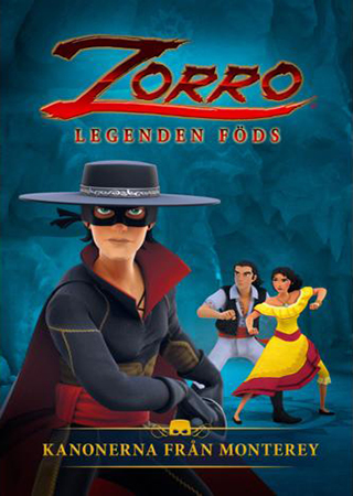 Zorro: Legenden Föds - Kanonerna Från Montrey - Säsong 1 - Volym 2