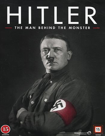 Hitler - The Man Behind the Monster