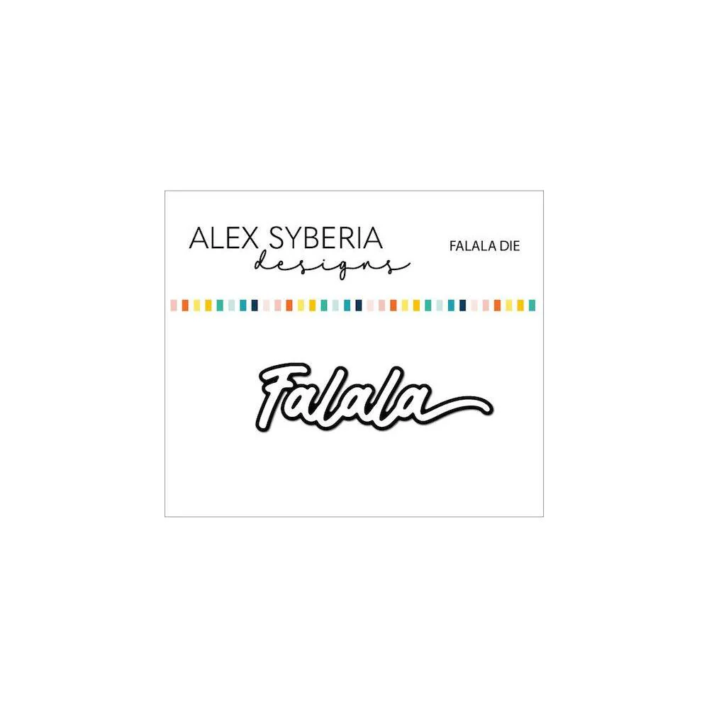 ALEX SYBERIA DESIGNS Falala Die