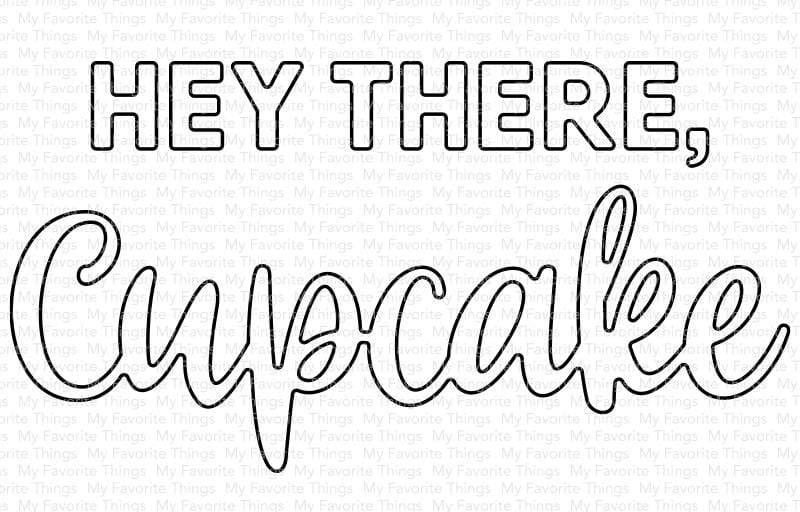MY FAVORITE THINGS -Hey There, Cupcake Die-namics