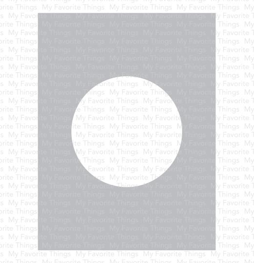 MY FAVORITE THINGS-Circle Extraordinaire Stencil