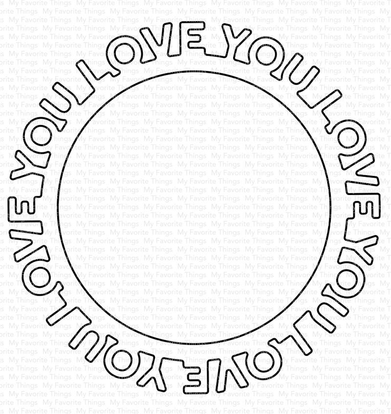 MY FAVORITE THINGS -Love You Circle Frame Die-namics