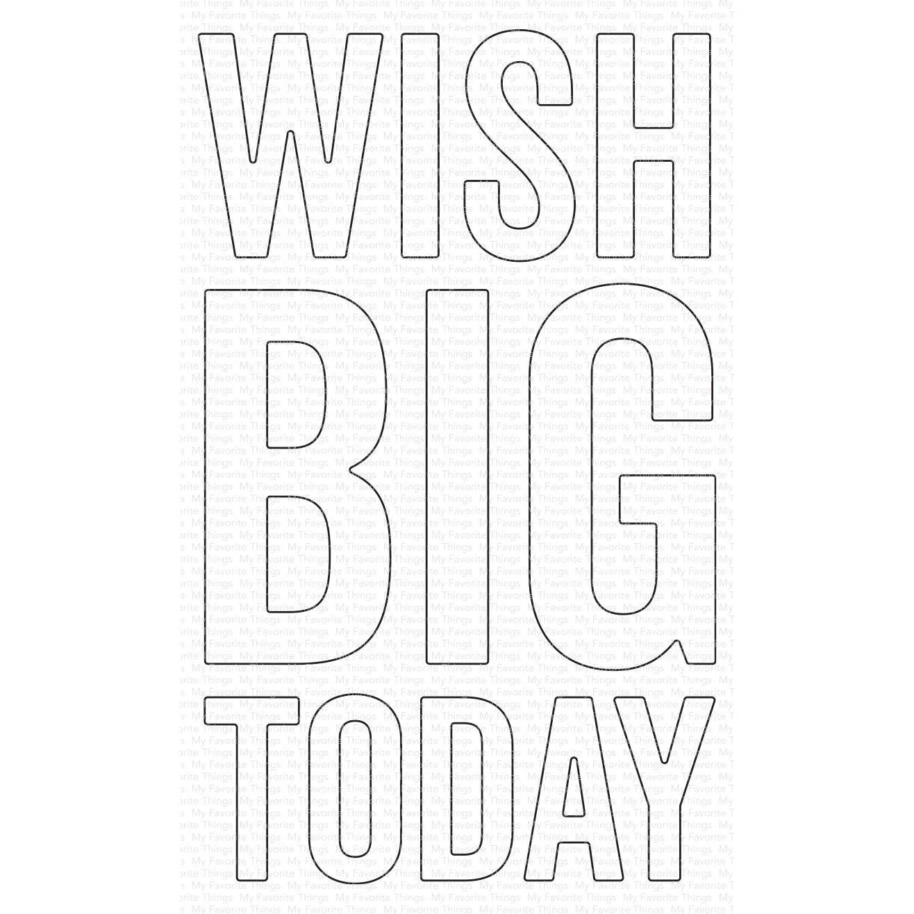 MY FAVORITE THINGS- Wish Big Today Die-Namics Die