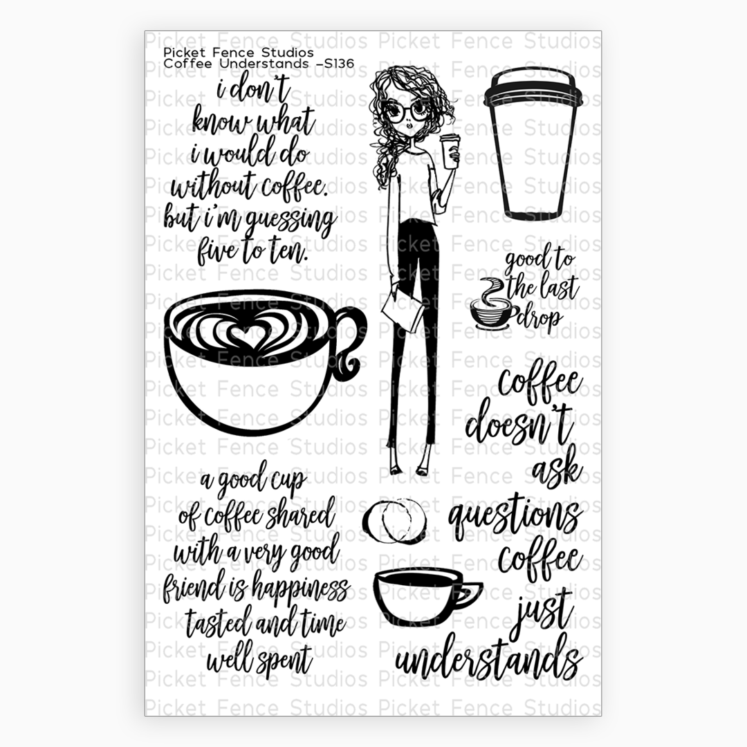 PICKET FENCE STUDIOS -Coffee Understands Stamp Set - 6