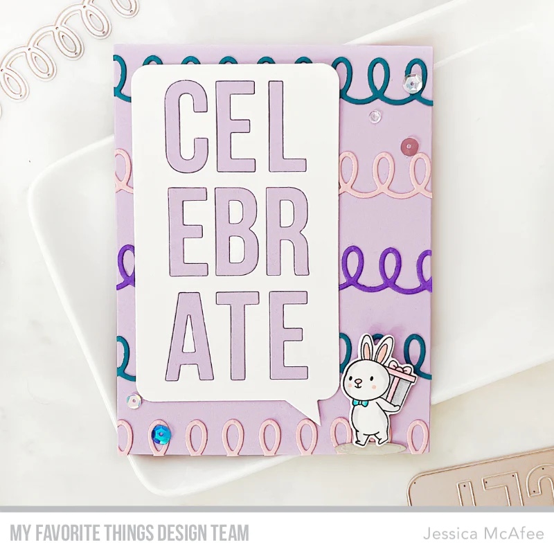 MY FAVORITE THINGS- Celebrate Speech Bubble Die-namics - 11