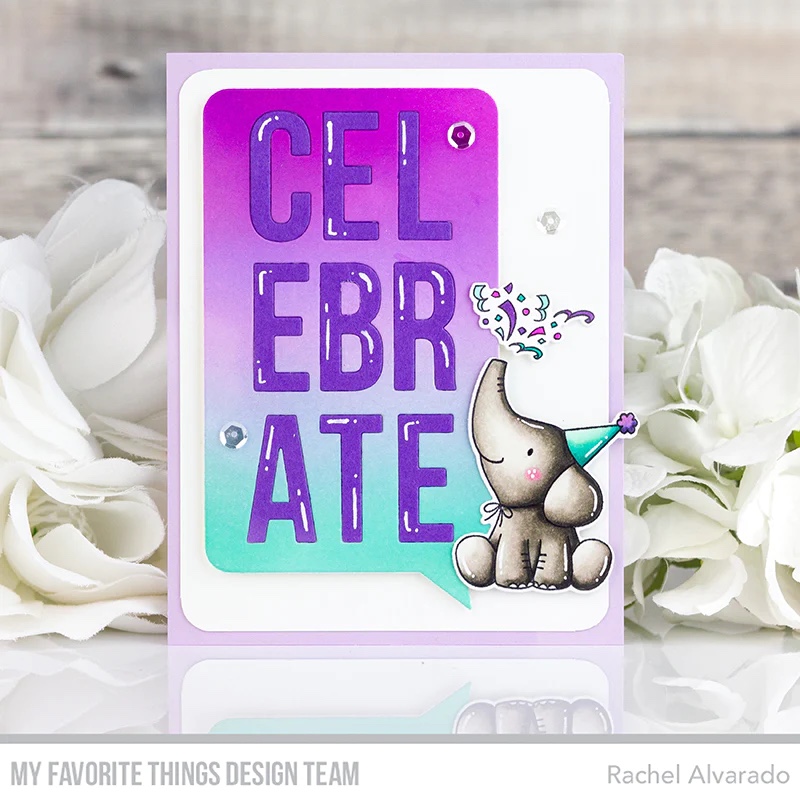 MY FAVORITE THINGS- Celebrate Speech Bubble Die-namics - 4