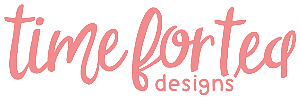 TIME FOR TEA DESIGNS