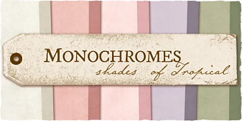 monochromes-shades of Tropical
