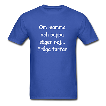 Barn T-shirt - Om mamma och pappa säger nej...Fråga farfar