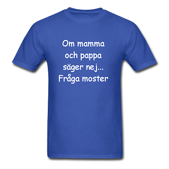 Barn T-shirt - Om mamma och pappa säger nej...Fråga moster