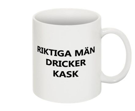Mugg - Riktiga män dricker kask