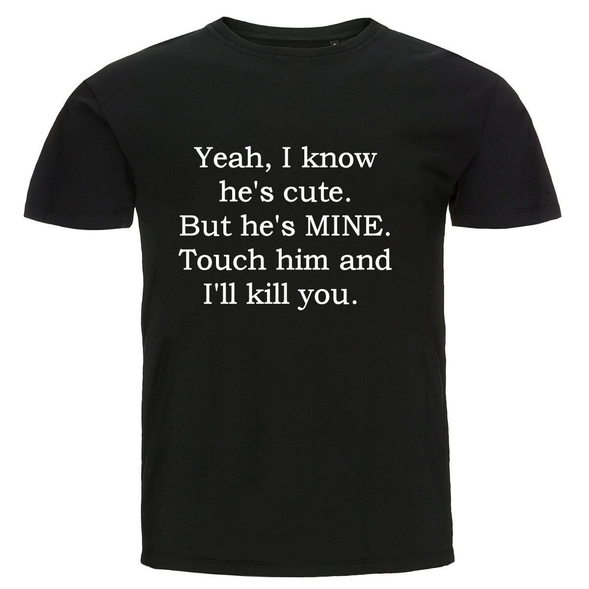 T-shirt - Yeah, I know he's cute
