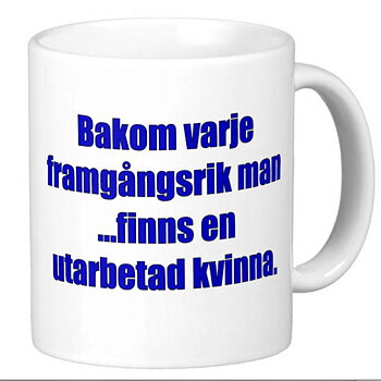 Mugg - Bakom varje framgångsrik man