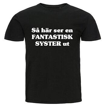 T-shirt - Så här ser en fantastisk syster ut