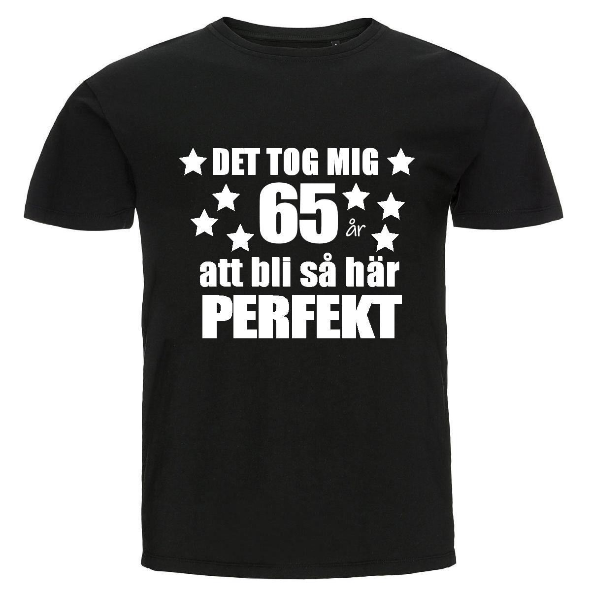 T-shirt - Det tog mig 65 år att bli så här perfekt