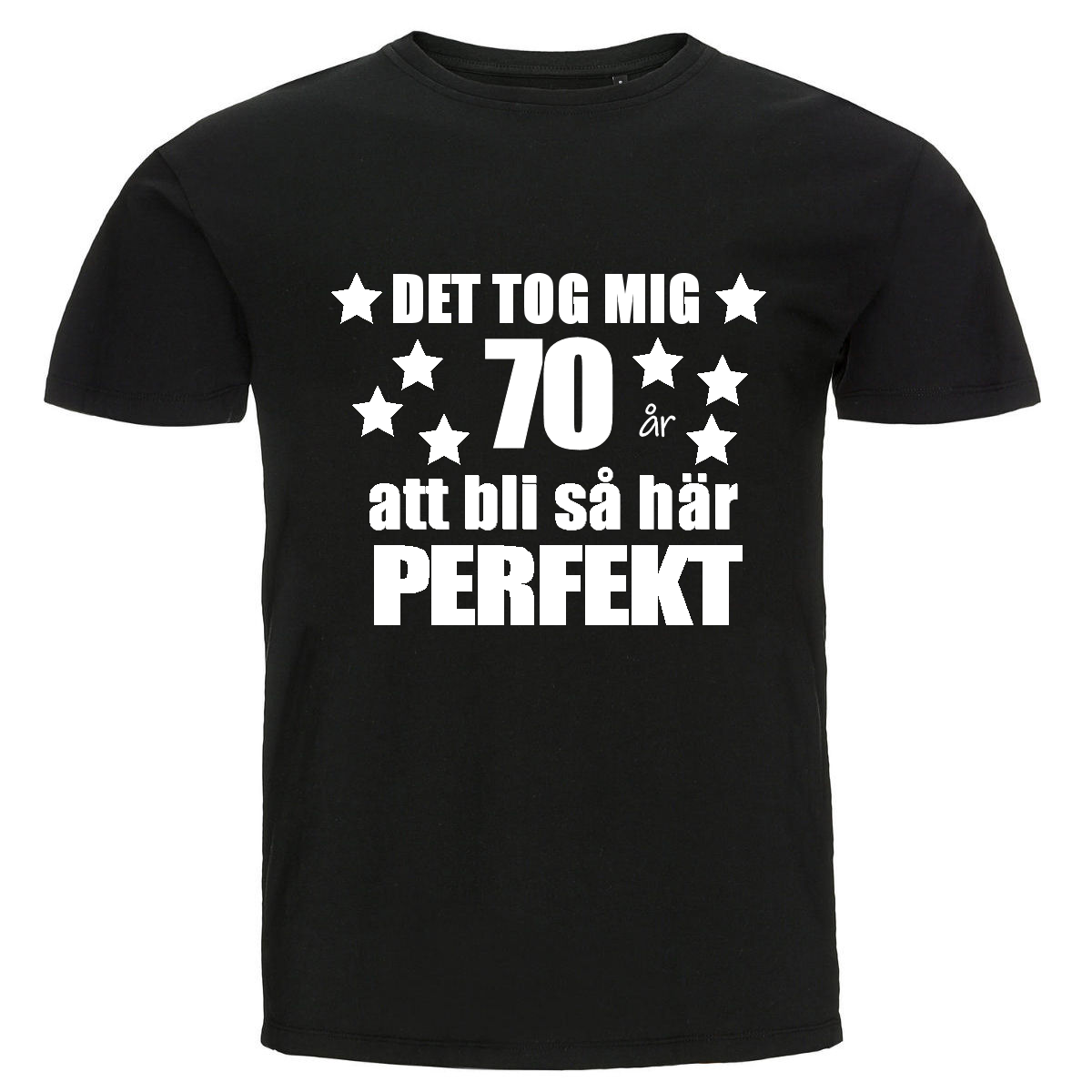 T-shirt - Det tog mig 70 år att bli så här perfekt