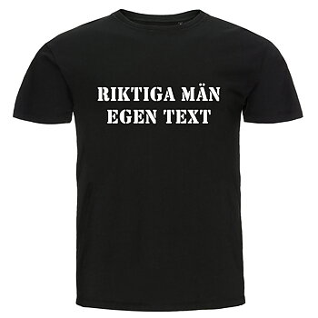 T-shirt - Riktiga män egen text