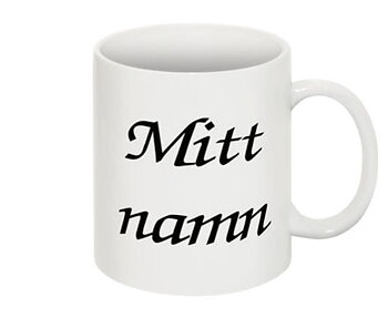 Mugg med eget namn/egen text