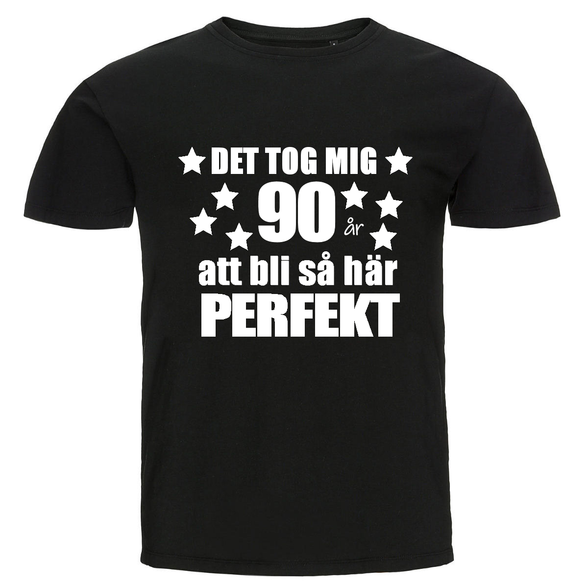 T-shirt - Det tog mig 90 år att bli så här perfekt