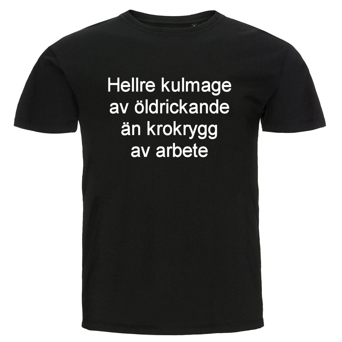 T-shirt - Hellre kulmage av öldrickande