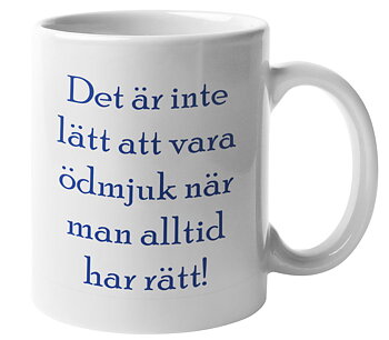 Mugg - Det är inte lätt att vara ödmjuk