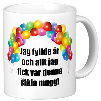 Mugg - Jag fyllde år