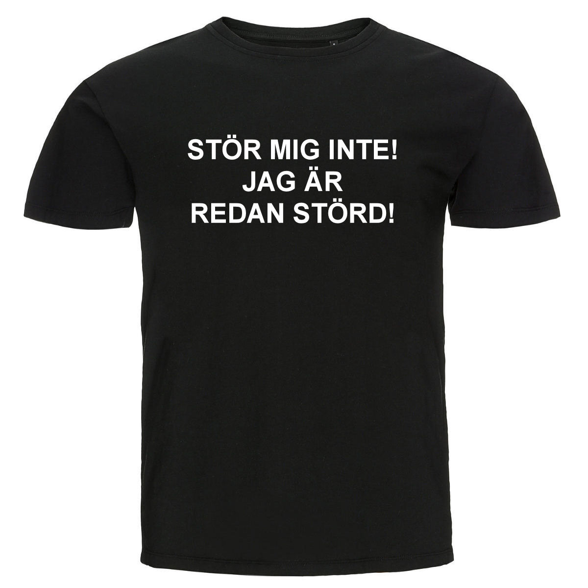 T-shirt - Stör mig inte! Jag är redan störd!