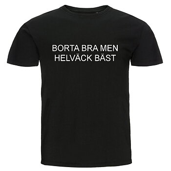 T-shirt - Borta bra men helväck bäst