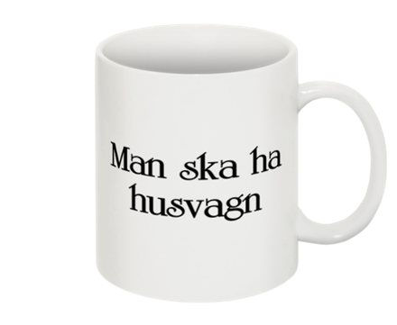 Mugg - Man ska ha husvagn