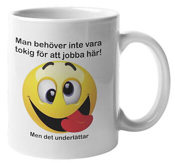 Mugg - Man behöver inte vara tokig för att jobba här