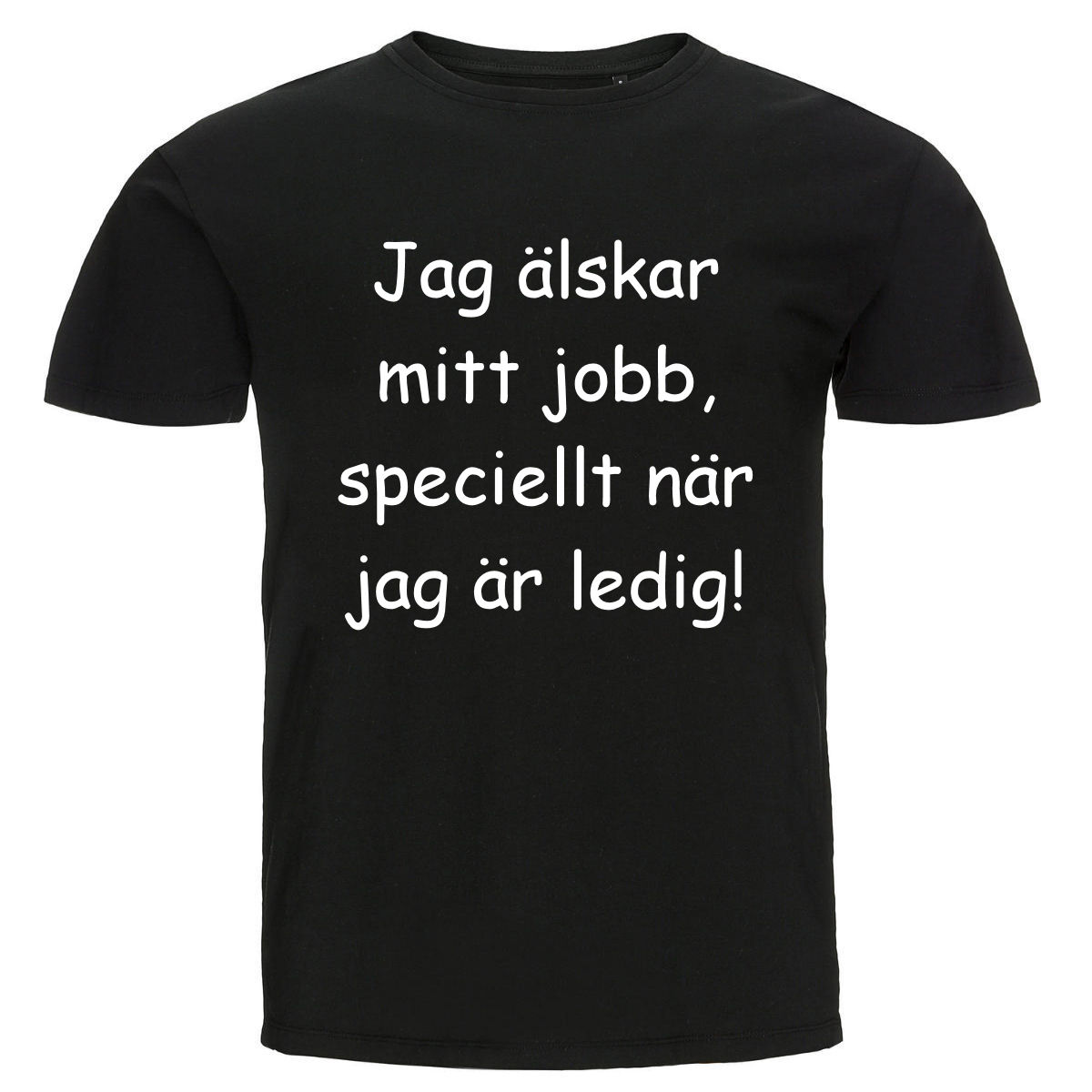 T-shirt - Jag älskar mitt jobb, speciellt när jag är ledig