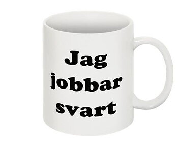 Mugg - Jag jobbar svart