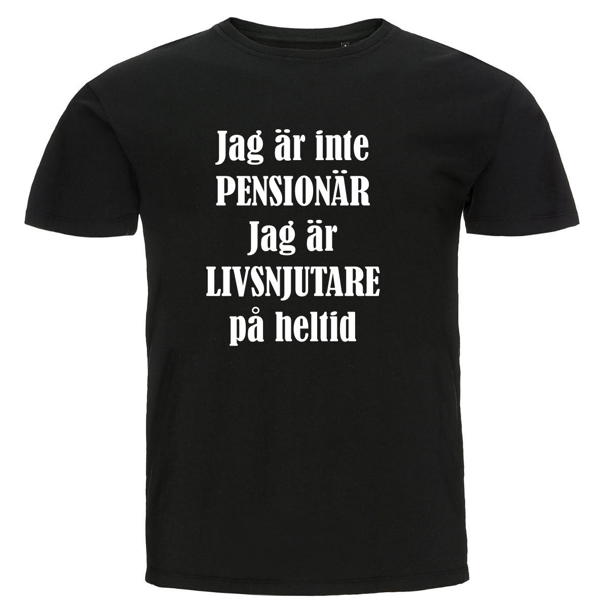 T-shirt - Jag är inte pensionär, Livsnjutare