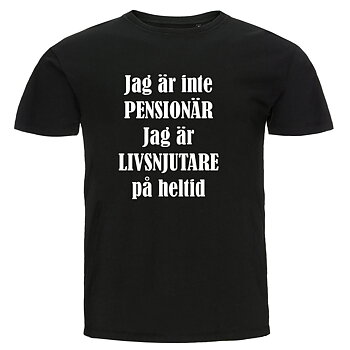 T-shirt - Jag är inte pensionär, Livsnjutare