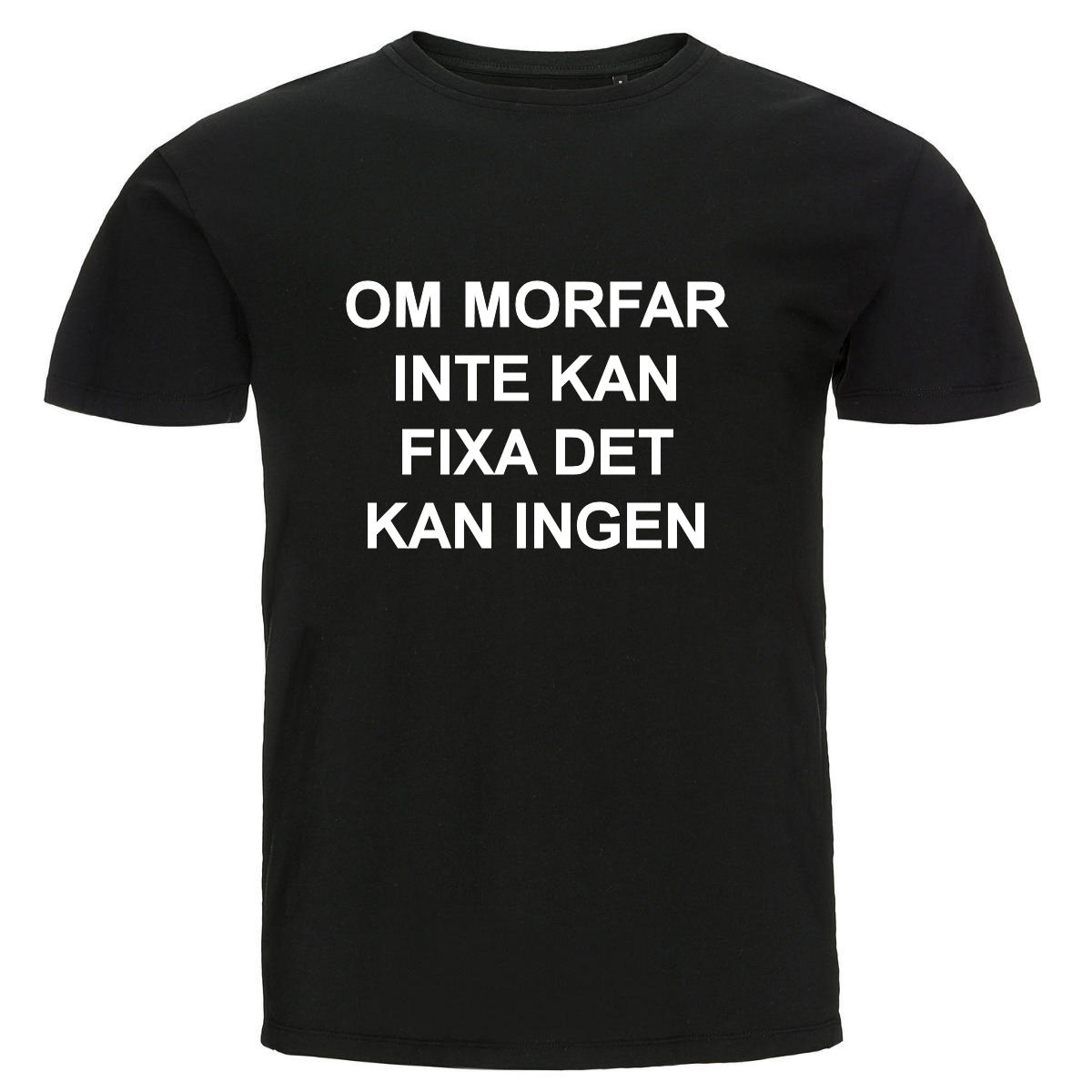T-shirt - Om morfar inte kan fixa det kan ingen