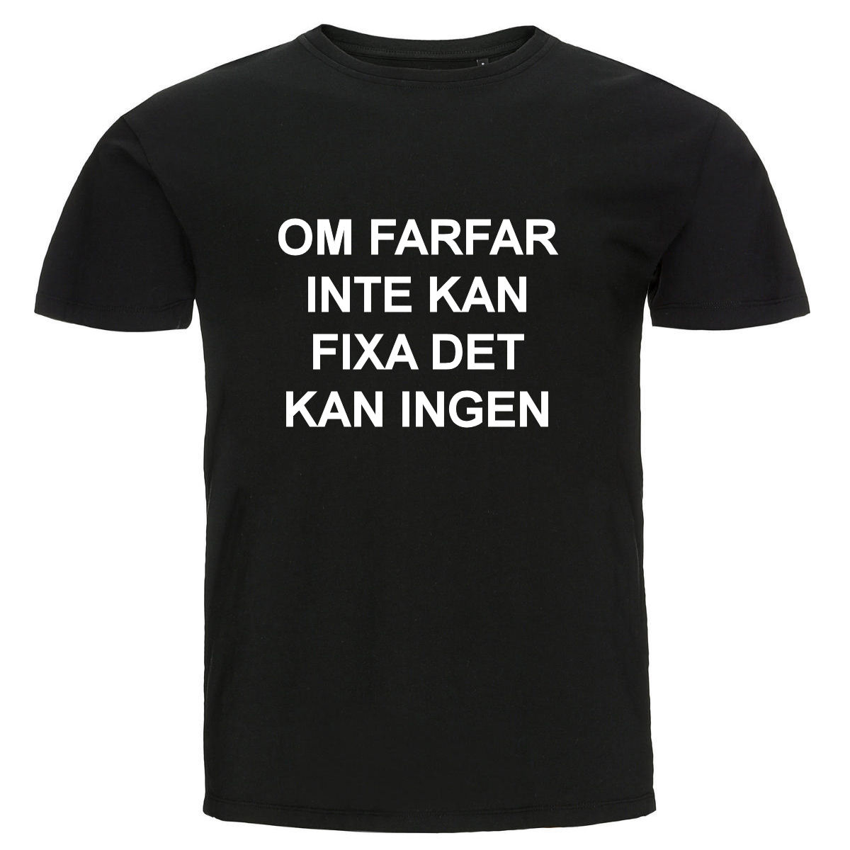 T-shirt - Om farfar inte kan fixa det kan ingen