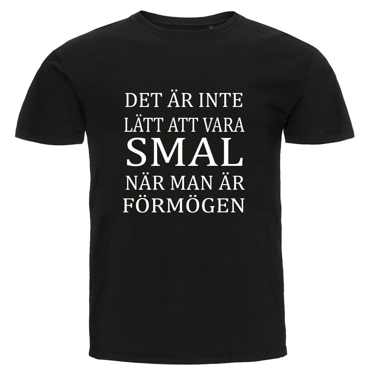 T-shirt - Det är inte lätt att vara smal när man är förmögen