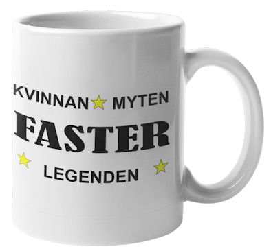 Mugg - Faster -  Kvinnan, myten, legenden