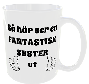 Mugg - Så här ser en fantastisk syster ut