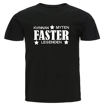 T-shirt - Faster - Kvinnan, myten, legenden