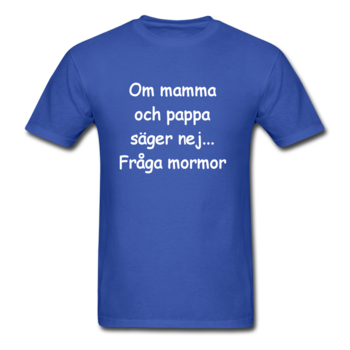 Barn T-shirt - Om mamma och pappa säger nej...Fråga mormor