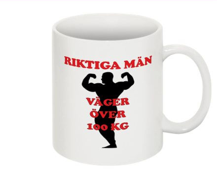 Mugg - Riktiga män väger över 100 kg