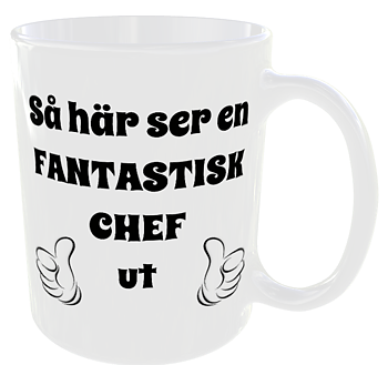 Mugg - Så här ser en fantastisk chef ut