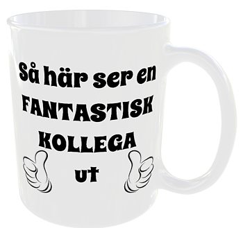 Mugg - Så här ser en fantastisk kollega ut